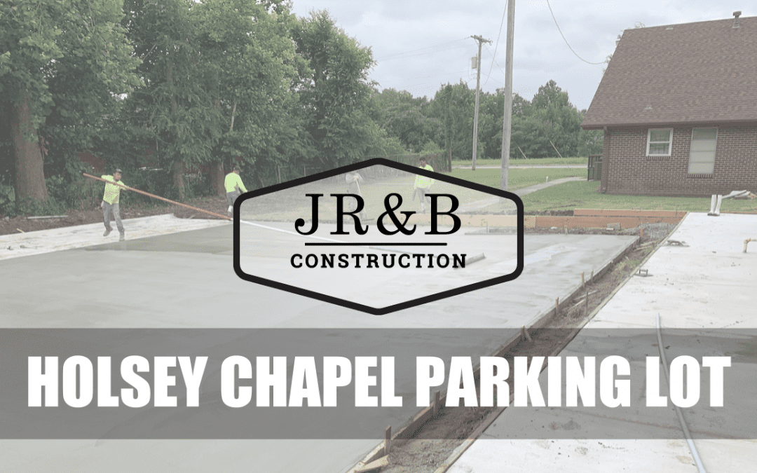 Concrete Workers in background with the JR&B logo set against it and words Holsey Chapel Parking Lot overlaid on it